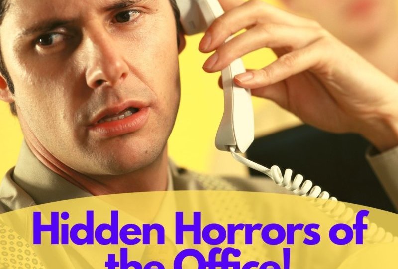 Hidden Horrors of the Office