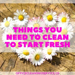 Things You Need To Clean To Start Fresh