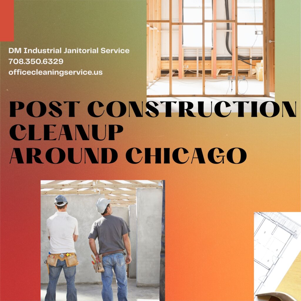 Post Construction Cleanup Around Chicago