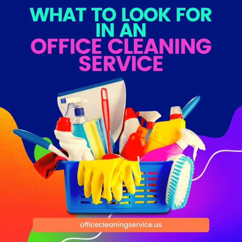 What To Look For In An Office Cleaning Service